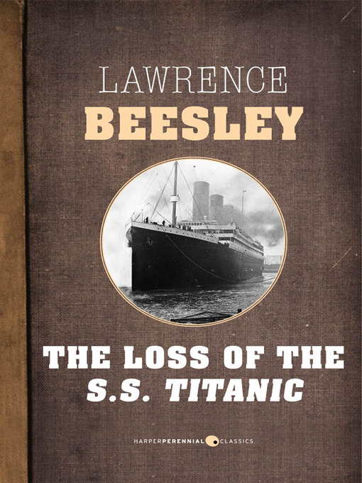 Title details for The Loss of the S.S. Titanic by Lawrence Beesley - Available